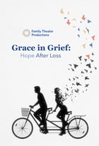 Grace in Grief: Hope After Loss Poster