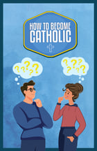 How to Become Catholic Poster