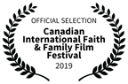Official Selection: Canadian International Faith & Family Film Festival 2019
