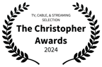 TV, Cable, & Streaming Selection: The Christoper Awards 2023