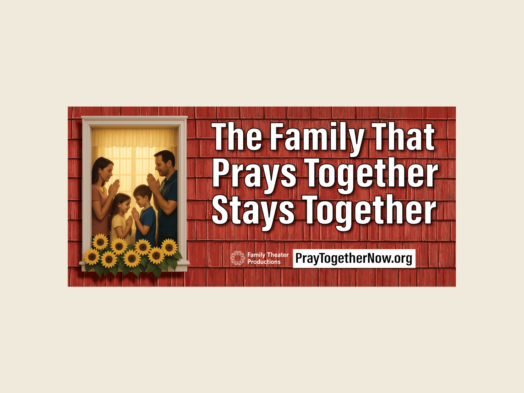 A family prays together beside a message: 
